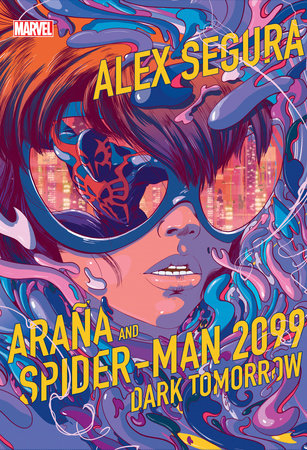 Araña and Spider-Man 2099: Dark Tomorrow by Alex Segura