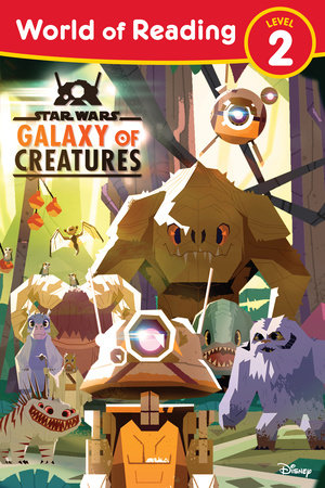 Star Wars: World of Reading: Galaxy of Creatures by Kristin Baver