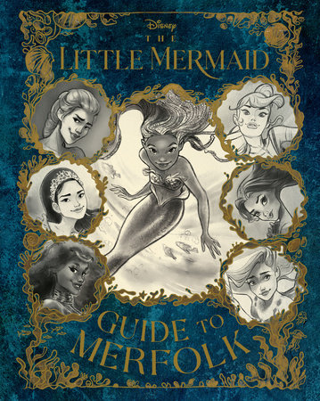 The Little Mermaid: Guide to Merfolk by Eric Geron