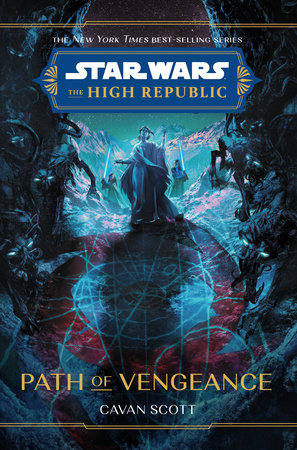 Star Wars: The High Republic: Path of Vengeance by Cavan Scott