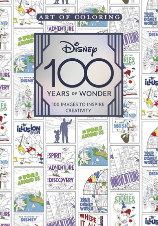 Art of Coloring: Disney 100 Years of Wonder by Staff of the Walt Disney Archives