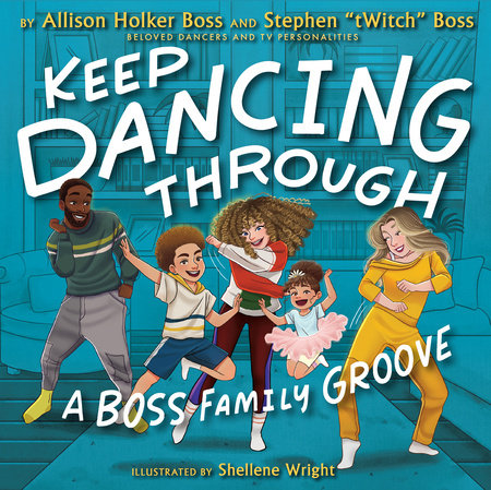 Keep Dancing Through by Allison Holker Boss and Stephen "tWitch" Boss