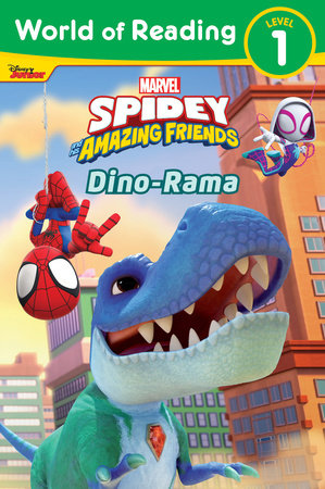 World of Reading: Spidey and His Amazing Friends Dino-Rama by Steve Behling