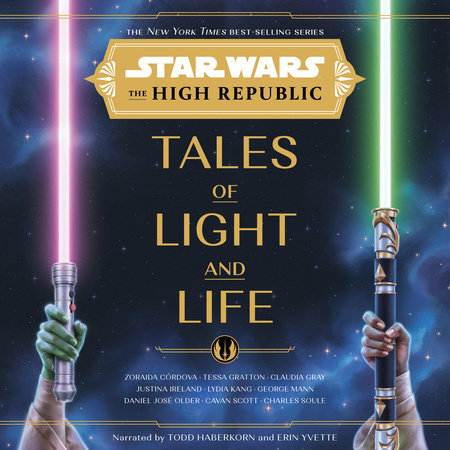 Star Wars: The High Republic: Tales of Light and Life by Zoraida Córdova, Tessa Gratton, Claudia Gray, Justina Ireland, Lydia Kang, George Mann, Daniel José Older, Cavan Scott and Charles Soule