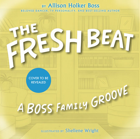 The Fresh Beat: A Boss Family Groove by Allison Holker Boss