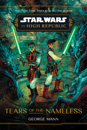 Star Wars: The High Republic: Tears of the Nameless by George Mann