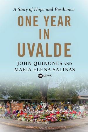 One Year in Uvalde by John Quiñones and María Elena Salinas