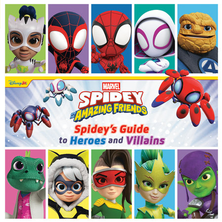 Spidey and His Amazing Friends: Spidey's Guide to Heroes and Villains by Steve Behling
