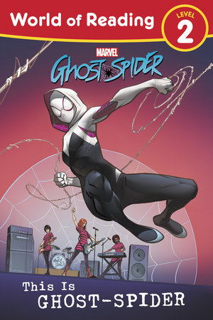 World of Reading: This is Ghost-Spider by Marvel Press Book Group