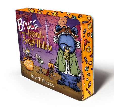 Bruce and the Legend of Soggy Hollow: A Bruce Halloween Book (A Perfect Boo Basket Stuffer for Kids!) by Ryan Higgins