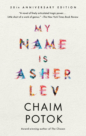 My Name Is Asher Lev by Chaim Potok