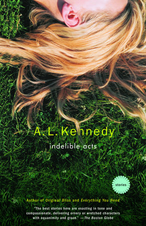 Indelible Acts by A. L. Kennedy