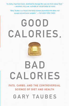 Good Calories, Bad Calories by Gary Taubes