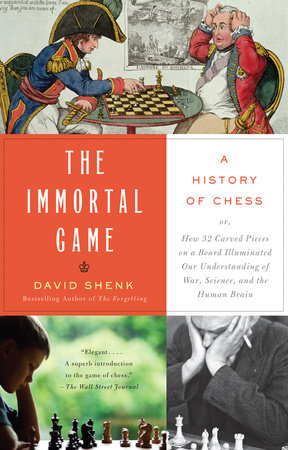 The Immortal Game by David Shenk
