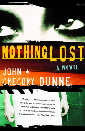 Nothing Lost by John Gregory Dunne