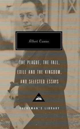 The Plague, The Fall, Exile and the Kingdom, and Selected Essays by Albert Camus