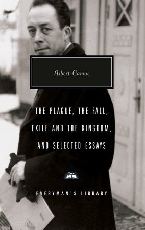 The Plague, The Fall, Exile and the Kingdom, and Selected Essays by Albert Camus