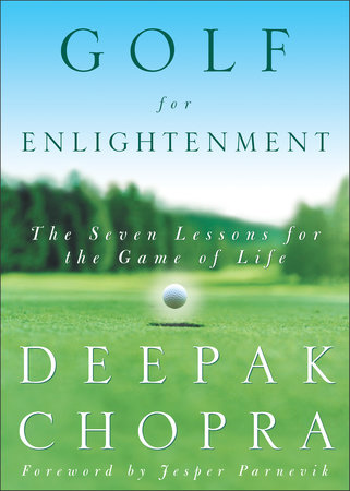 Golf for Enlightenment by Deepak Chopra, M.D.