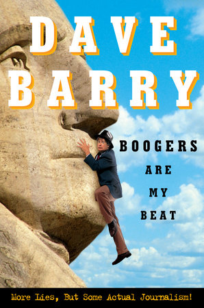 Boogers Are My Beat by Dave Barry