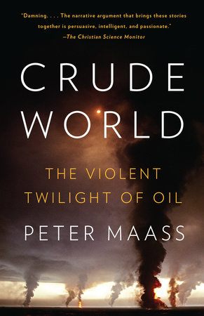 Crude World by Peter Maass