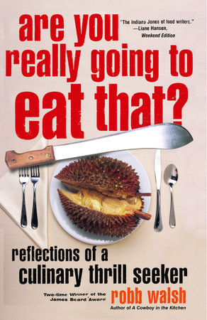Are You Really Going to Eat That? by Robb Walsh