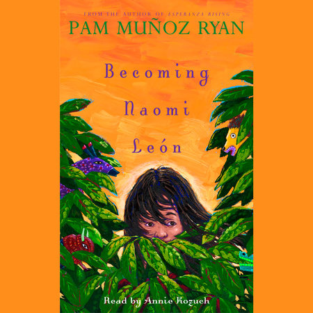 Becoming Naomi Leon by Pam Muñoz Ryan