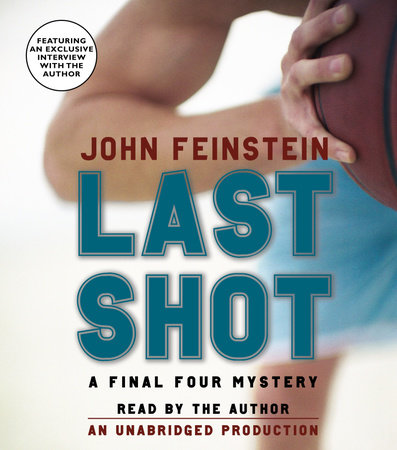 Last Shot: Mystery at the Final Four (The Sports Beat, 1) by John Feinstein