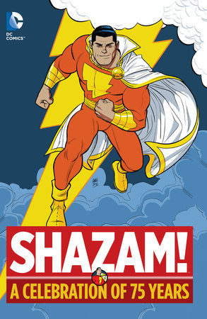 Shazam!: A Celebration of 75 Years by Bill Parker