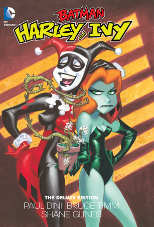 Harley and Ivy: The Deluxe Edition by Paul Dini