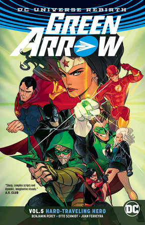 Green Arrow Vol. 5: Hard Travelin' Hero (Rebirth) by Benjamin Percy