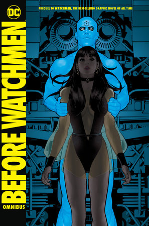 Before Watchmen Omnibus by Brian Azzarello, J. Michael Straczynski and Len Wein