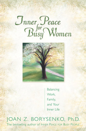 INNER PEACE FOR BUSY WOMEN/TRADE by Joan Borysenko, PhD