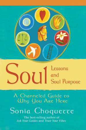 Soul Lessons and Soul Purpose by Sonia Choquette