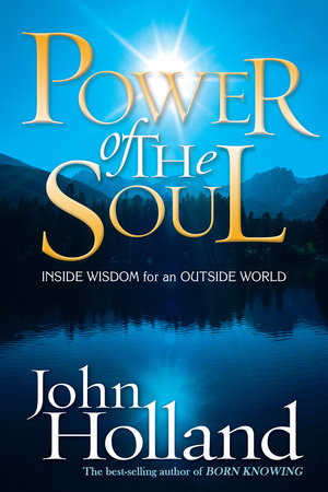 Power of the Soul by John Holland