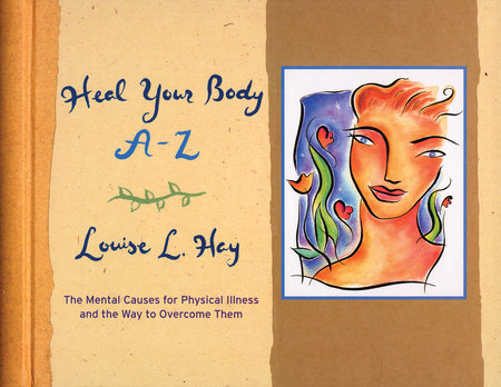 Heal Your Body A-Z by Louise Hay