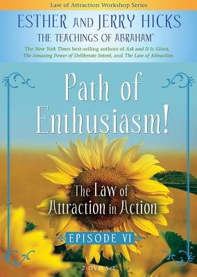 Path of Enthusiasm! by Esther Hicks and Jerry Hicks