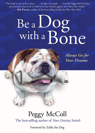 Be a Dog With a Bone by Peggy Mccoll