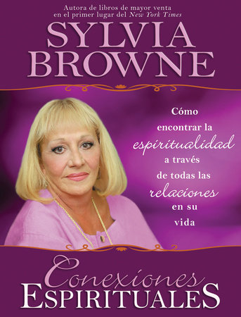 Conexiones Espirituales by Sylvia Browne