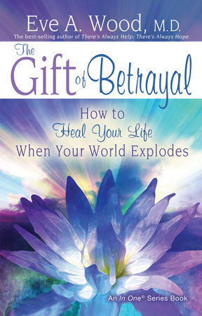 The Gift of Betrayal by Eve Wood, M.D.