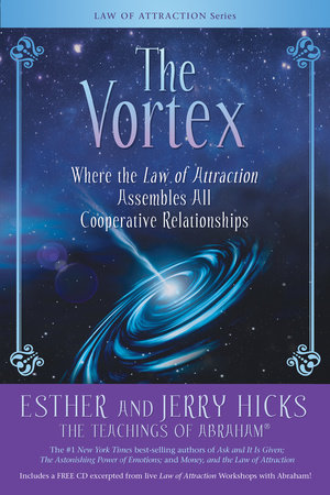 The Vortex by Esther Hicks and Jerry Hicks