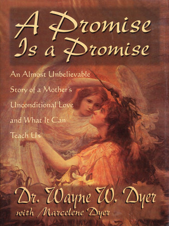 A Promise is a Promise by Dr. Wayne W. Dyer