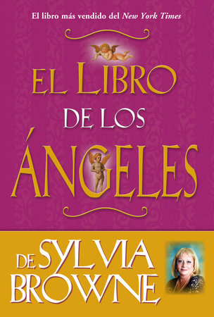 El Libro de los Ángeles de Sylvia Browne by Sylvia Browne