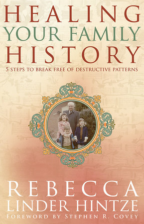 Healing Your Family History by Rebecca Linder Hintze