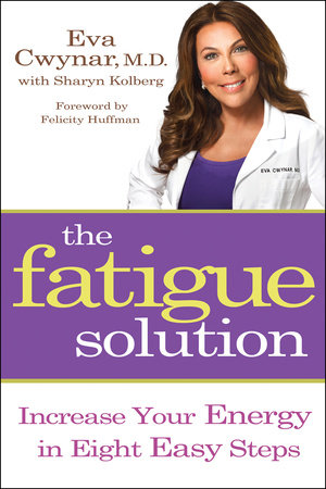 The Fatigue Solution by Eva Md Cwynar