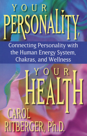 Your Personality, Your Health by Carol Ritberger, PhD