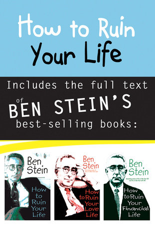 How to Ruin Your Life Anthology by Ben Stein