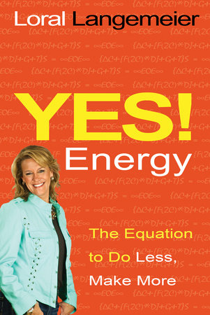 Yes! Energy by Loral Langemeier