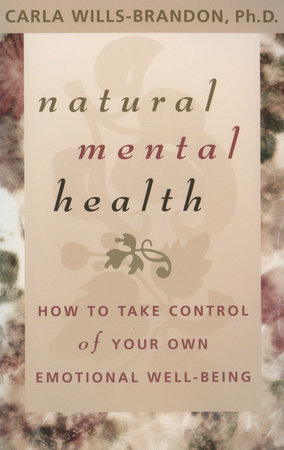 Natural Mental Health by Carla Wills-Brandom, Ph.D.