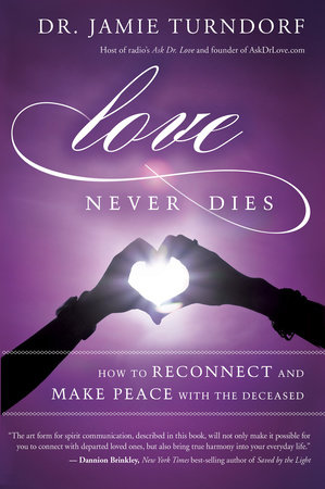 Love Never Dies by Dr. Jamie Turndorf