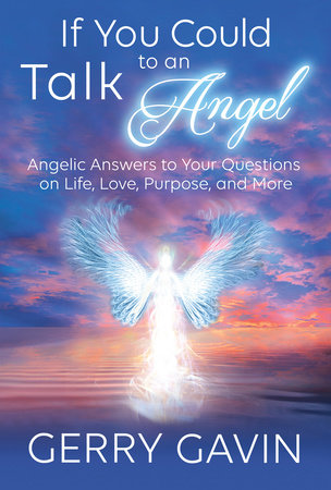 If You Could Talk to an Angel by Gerry Gavin